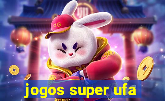 jogos super ufa